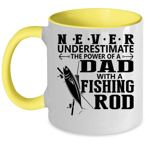 Cool Dad Coffee Mug, The Power Of A Dad With A Fishing Rod Accent Mug