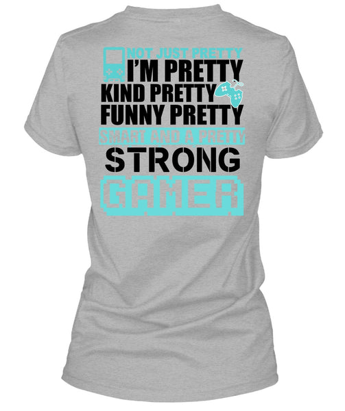 Pretty Strong Gamer T Shirt, I Love Gaming T Shirt