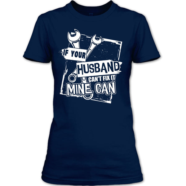 If Your Husband Can't Fix It T Shirt, Mechanic Husband T Shirt