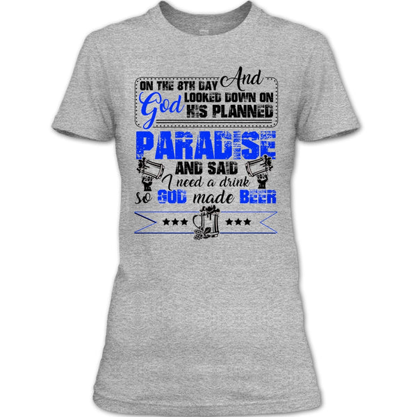 On The 8TH Day T Shirt, Coolest Beer Drinker T Shirt