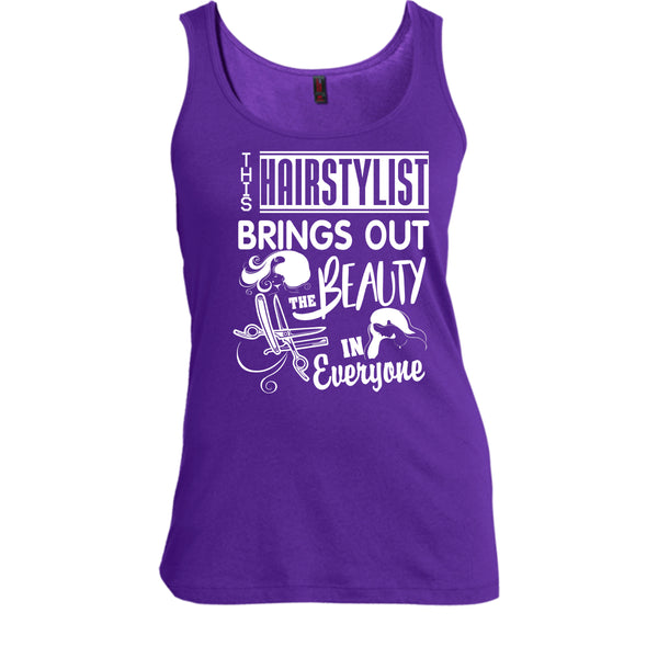 This Hairstylist Brings Out T Shirt, The Beauty In Everyone Tank Top