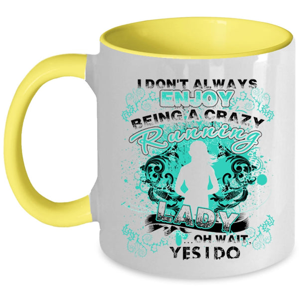 Running Lady Coffee Mug, I Always Enjoy Being A Crazy Running Lady Accent Mug