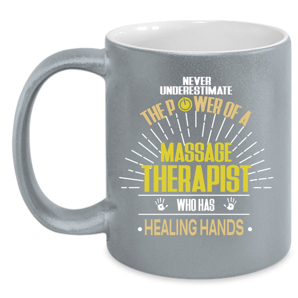The Power Of A Massage Therapist Coffee Mug, Healing Hands Coffee Cup