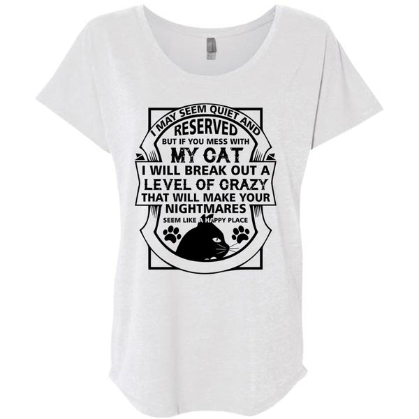 If You Mess With My Cat I Will Break Out A Level Of Crazy T Shirt, My Favorite T Shirt