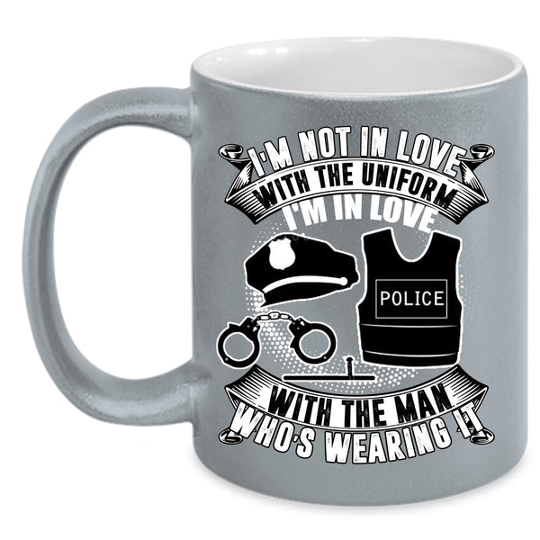 I'm Not In Love With The Uniform Coffee Mug, I'm In Love With The Man Who's Wearing It Coffee Cup