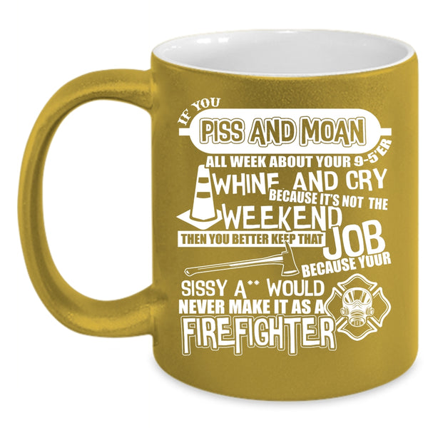 Never Make It As A Firefighter Coffee Mug, Cute Firefighter Coffee Cup