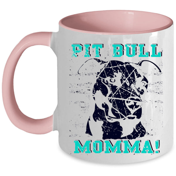Cute Gift For Mommy Coffee Mug, Pit Bull Momma Accent Mug