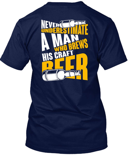 Never Underestimate A Man T Shirt, Brews His Craft Beer T Shirt