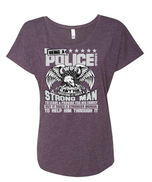 Being A Police Officer's Wife T Shirt, Strong Man T Shirt, Cool Shirt (Ladies' Triblend Dolman Sleeve)