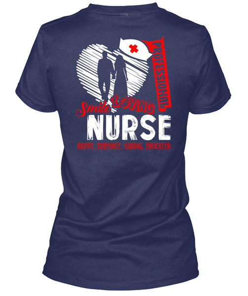 Professional Smile Loving Nurse T Shirt, Happy Friendly Caring Educated T Shirt