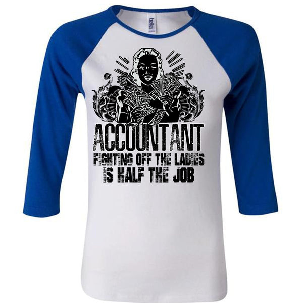 Accountant Fighting Off The Ladies T Shirt, I Love Accountant T Shirt, Awesome T-Shirts