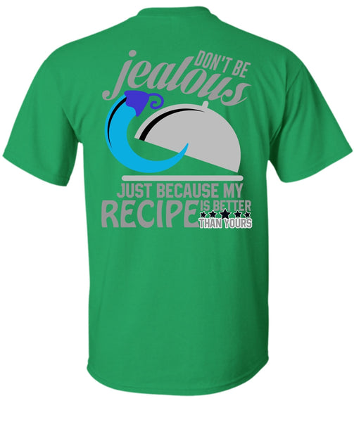 Don't Be Jealous T Shirt, I Love Cooking T Shirt