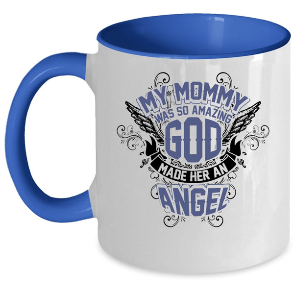God Made Her An Angel Coffee Mug, My Mommy Was So Amazing Accent Mug