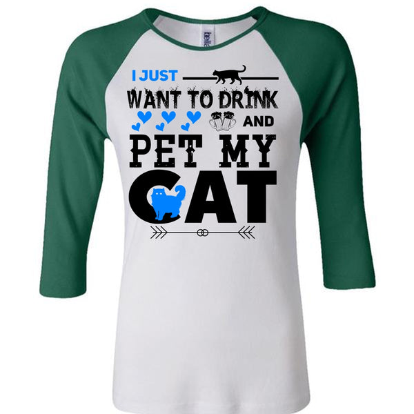 I Just Want To Drink And Pet My Cat T Shirt, I Love Cat T Shirt, Cool Pets T Shirt