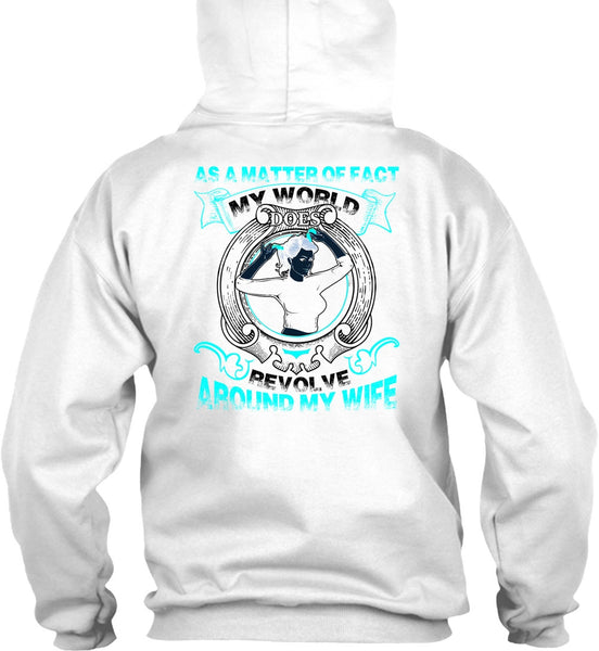 My World Does Revolve Around My Wife T Shirt, I Love Wife T Shirt