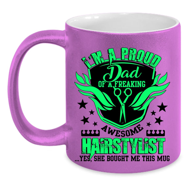Cute Dad Coffee Mug, I'm A Proud Dad Of An Awesome Hairstylist Accent Mug