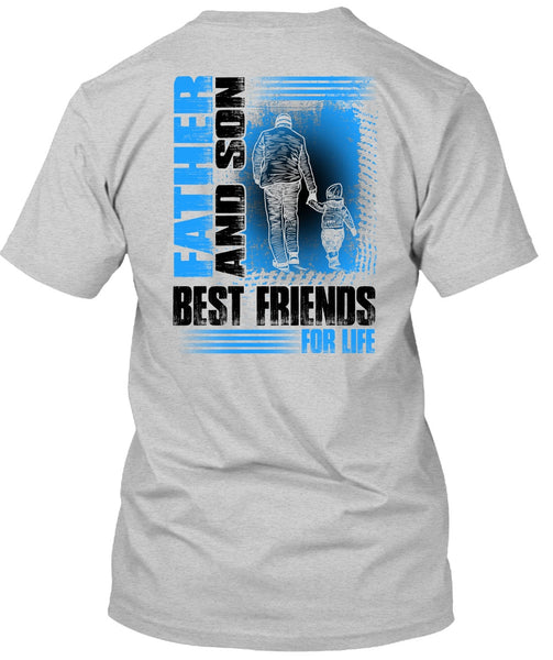 Father And Son Best Friends For Life T Shirt, I Love Son T Shirt
