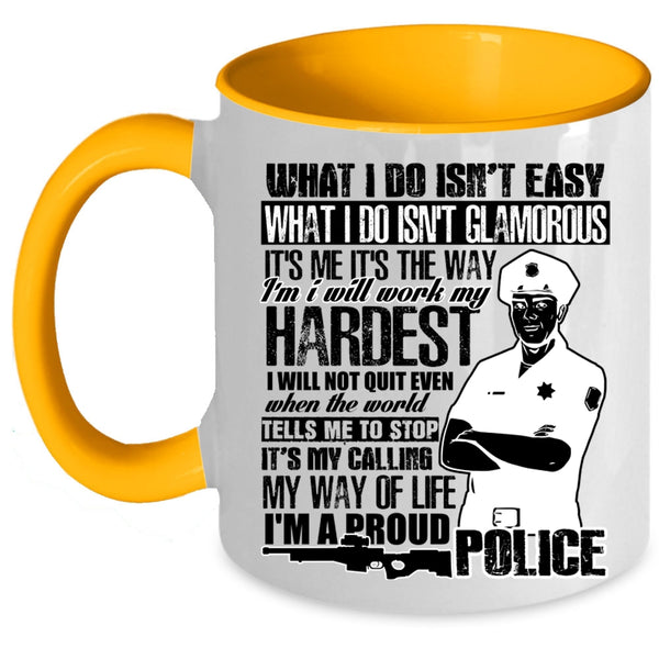 I'm A Proud Police Coffee Mug, It's My Calling My Way Of Life Accent Mug