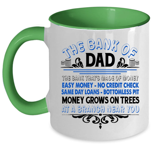 The Bank Of Dad Cup, Cool Gift For Father's Day Mug
