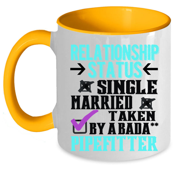 Taken By A Pipefitter Coffee Mug, Relationship Status Accent Mug