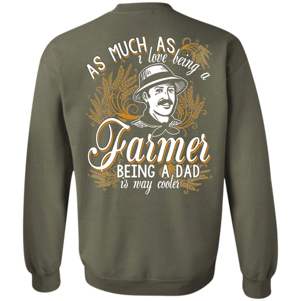 Being A Dad T Shirt, Calls Me A Farmer Sweatshirt