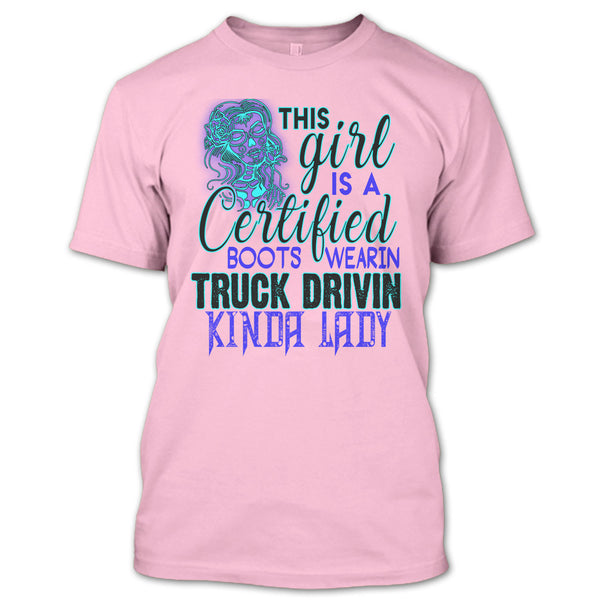 This Girl Is A Certified Boots Wearin T Shirt, Kinda Lady T Shirt