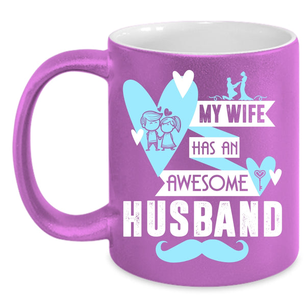 My Wife Has An Awesome Husband Coffee Mug, Lovely Wife Coffee Cup