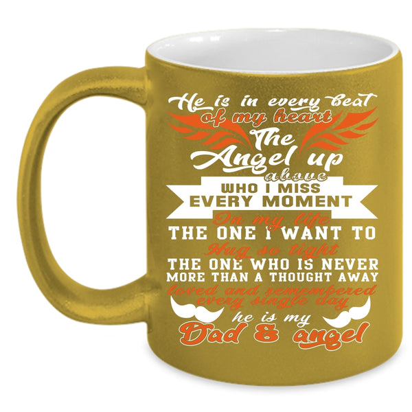 He Is In Every Beat Of My Heart Coffee Mug, He Is My Dad And Angel Coffee Cup