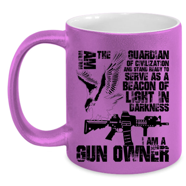 I Am A Gun Owner Coffee Mug, I Am The Guardian Of Civilization Accent Mug