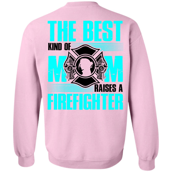 I Love Firefighter T Shirt, The Best Kind Of Mom Sweatshirt