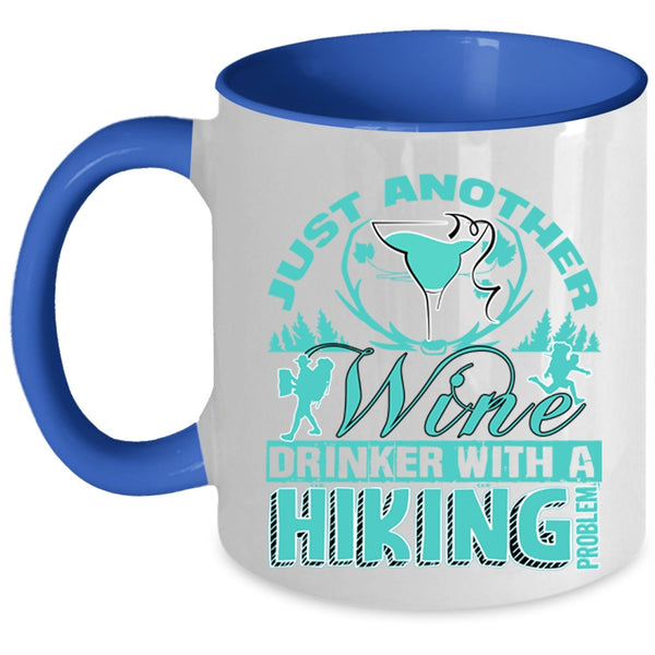 With A Hiking Problem Coffee Mug, Just Another Wine Drinker Accent Mug