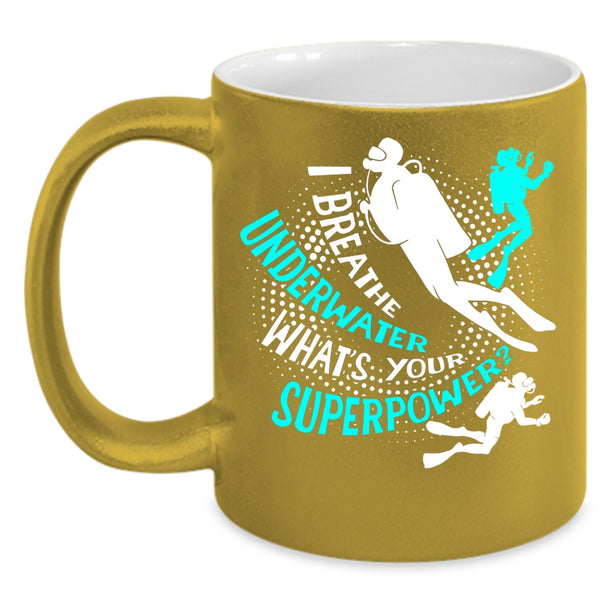 I Breathe Underwater Coffee Mug, Awesome Scuba Driver Coffee Cup