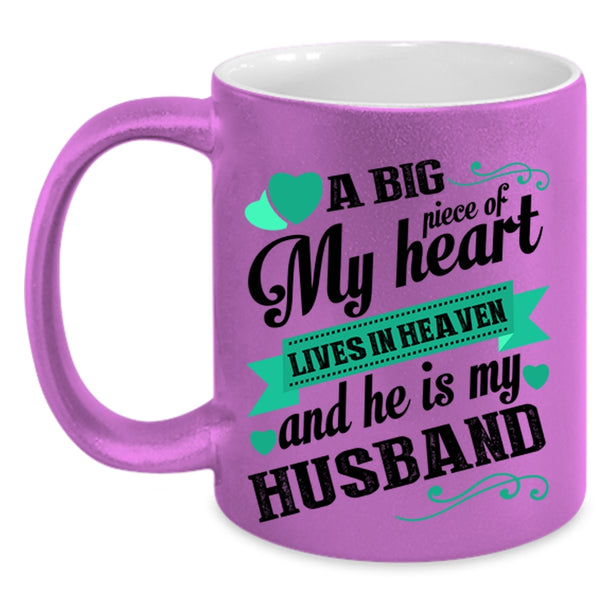 He Is My Husband Coffee Mug, A Big Piece Of My Heart Lives In Heaven Accent Mug