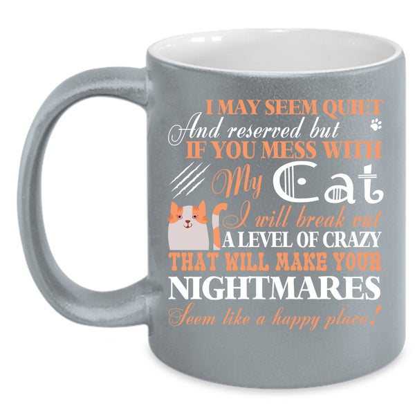 Don't Mess With My Cat Coffee Mug, Gift For Cats Lovers Coffee Cup