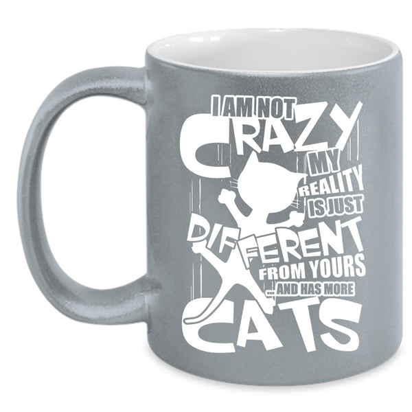 I Am Not Crazy Coffee Mug, I Has More Cats Coffee Cup