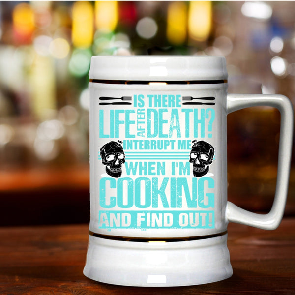 Funny Gift For Chefs Beer Stein 22oz, Don't Interrupt Me When I'm Cooking Beer Mug