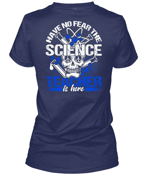 Have No Fear The Science Teacher Is Here T Shirt, Being A Teacher T Shirt