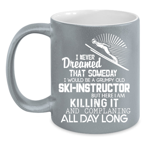 I Would Be A Grumpy Old Ski Instructor Coffee Mug, Cool Ski Instructor Coffee Cup