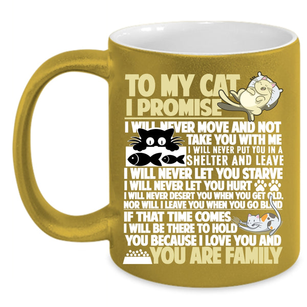 To My Cat Coffee Mug, I Promise You Are Family Coffee Cup