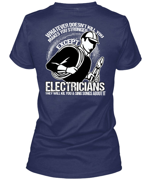 Stronger Except Electricians T Shirt, Being An Electrician T Shirt