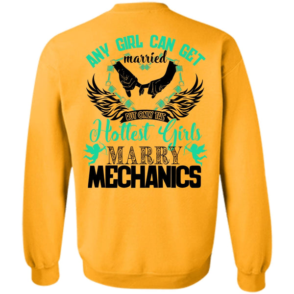 I Love Firefighter T Shirt, Hottest Girls Marry Mechanics Sweatshirt