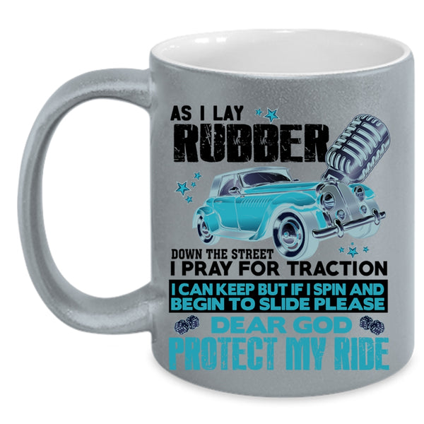 I Pray For Traction Coffee Mug, As I Lay Rubber Down The Street Accent Mug