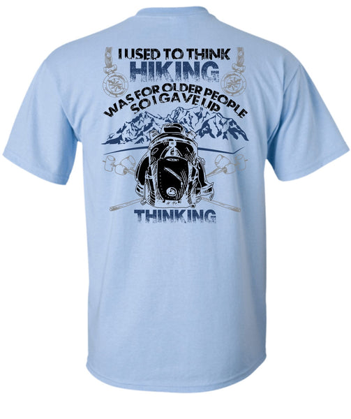 I Used To Think Hiking T Shirt, I Love Hiking T Shirt