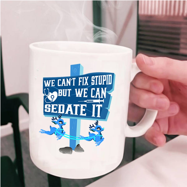 We Can Sedate It Coffee Mug, Cute Nurses Cup