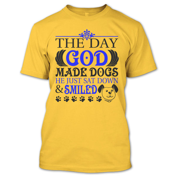 The Day God Made Dog T Shirt, I Love My Dog T Shirt