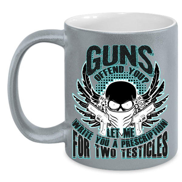 Best Gift For Gunner Coffee Mug, Guns Offend You Accent Mug