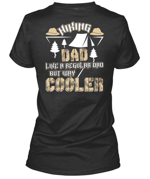 Hiking Dad Like A Regular Dad T Shirt, Being A Hiker T Shirt