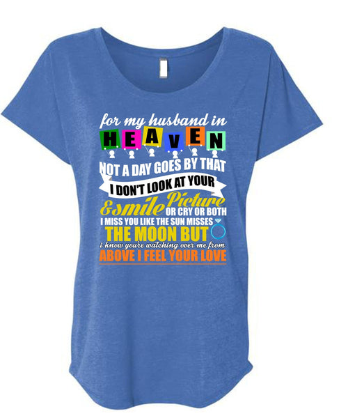 For My Husband In Heaven T Shirt, Smile Picture T Shirt, Cool Shirt (Ladies' Triblend Dolman Sleeve)