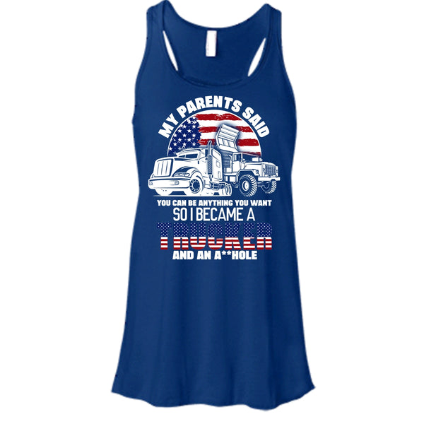 My Parents Said T Shirt, I Became A Trucker Tank Top