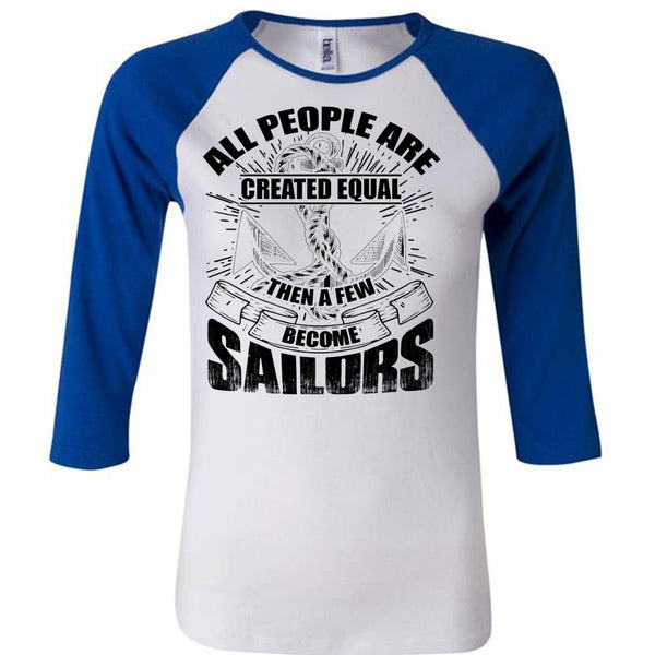A Few Become Sailors T Shirt, I Love Sailor T Shirt, Awesome T-Shirts